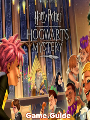 cover image of Harry Potter  the Hogwarts Mystery Guide & Walkthrough